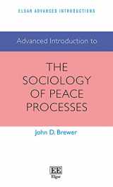 9781839107382-1839107383-Advanced Introduction to the Sociology of Peace Processes (Elgar Advanced Introductions series)