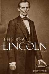 9781794251052-1794251057-The Real Lincoln: A Portrait (Expanded, Annotated)