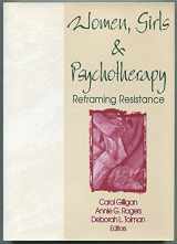 9781560230120-1560230126-Women, Girls, and Psychotherapy: Reframing Resistance