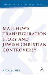 9781850755760-1850755760-Matthew's Transfiguration Story & Jewish-Christian Controversy (Jsnt Supplement Series No 122)