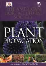 9780789441164-0789441160-American Horticultural Society Plant Propagation: The Fully Illustrated Plant-by-Plant Manual of Practical Techniques