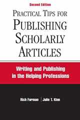 9780190615284-0190615281-Practical Tips for Publishing Scholarly Articles, Second Edition: Writing and Publishing in the Helping Professions
