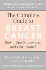 9781785041877-1785041878-The Complete Guide to Breast Cancer: How to Feel Empowered and Take Control