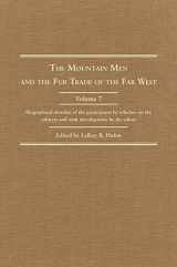 9780870620263-0870620266-The Mountain Men and the Fur Trade of the Far West, Volume 7: Biographical sketches of the participants by scholars of the subjects and with introductions by the editor