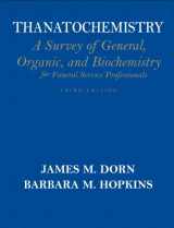9780136026877-0136026877-Thanatochemistry: A Survey of General, Organic, and Biochemistry for Funeral Service Professionals