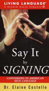 9780609810545-0609810545-Say it By Signing Learner's Dictionary & Guidebook: Conversing in American Sign Language (LL(R) Sign Language)