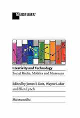 9781907697128-1907697128-Creativity and Technology: Social Media, Mobiles and Museums