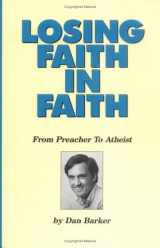 9781877733079-1877733075-Losing Faith in Faith: From Preacher to Atheist