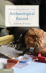 9781107010260-1107010268-Understanding the Archaeological Record