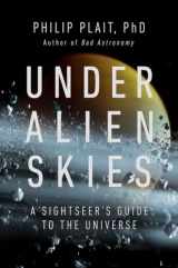 9780393867305-0393867307-Under Alien Skies: A Sightseer's Guide to the Universe