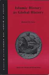 9780872290464-0872290468-Islamic History As Global History (Essays on Global and Comparative History Series)