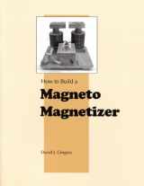 9781878087157-1878087150-How to Build a Magneto Magnetizer