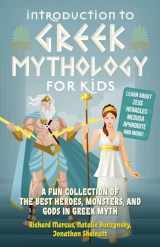 9781646041916-1646041917-Introduction to Greek Mythology for Kids: A Fun Collection of the Best Heroes, Monsters, and Gods in Greek Myth (Greek Myths)