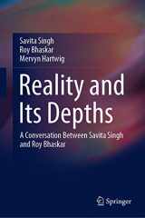 9789811542138-9811542139-Reality and Its Depths: A Conversation Between Savita Singh and Roy Bhaskar