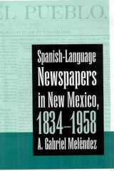 9780816524723-0816524726-Spanish-Language Newspapers in New Mexico, 1834-1958