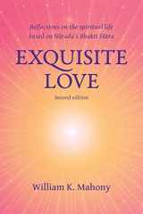 9780991546800-0991546806-Exquisite Love: Reflections on the spiritual life based on Narada’s Bhakti Sutra