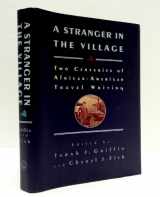 9780807071205-080707120X-A Stranger in the Village: Two Centuries of African-American Travel Writing