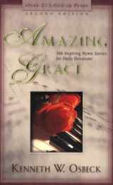 9780825434488-0825434483-Amazing Grace: 366 Inspiring Hymn Stories for Daily Devotions