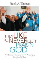 9780829819786-0829819789-They Like to Never Quit Praisin' God: The Role of Celebration in Preaching (Revised, Updated)