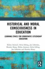 9780367621438-0367621436-Historical and Moral Consciousness in Education: Learning Ethics for Democratic Citizenship Education