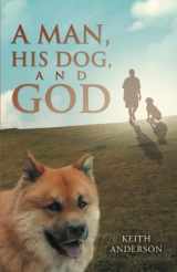 9781462732111-1462732119-A Man, His Dog, and God