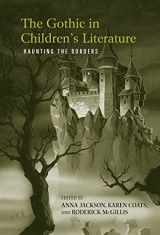 9780415960366-0415960363-The Gothic in Children's Literature: Haunting the Borders (Children's Literature and Culture)