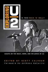 9781442243538-1442243538-Exploring U2: Is This Rock 'n' Roll?: Essays on the Music, Work, and Influence of U2