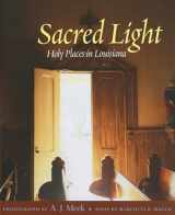 9781604737417-1604737417-Sacred Light: Holy Places in Louisiana