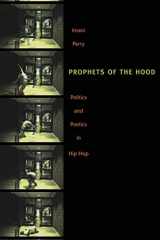 9780822334460-0822334461-Prophets of the Hood: Politics and Poetics in Hip Hop