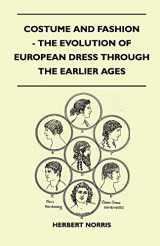9781447401087-1447401085-Costume and Fashion - The Evolution of European Dress Through the Earlier Ages