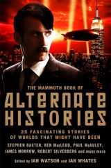 9781845297794-1845297792-Mammoth Book of Alternate Histories