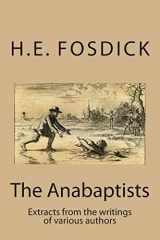 9781496180001-1496180003-The Anabaptists: Extracts from the writings of various authors (Anabaptist Writings)
