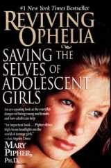 9781594481888-1594481881-Reviving Ophelia: Saving the Selves of Adolescent Girls