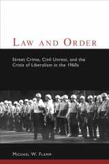 9780231115131-023111513X-Law and Order: Street Crime, Civil Unrest, and the Crisis of Liberalism in the 1960s (Columbia Studies in Contemporary American History)
