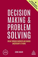 9781398606180-1398606189-Decision Making and Problem Solving: Break Through Barriers and Banish Uncertainty at Work (Creating Success, 167)