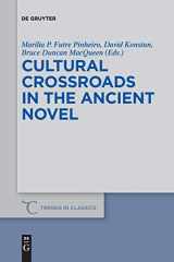 9781501519420-1501519425-Cultural Crossroads in the Ancient Novel (Trends in Classics - Supplementary Volumes, 40)