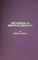 9780829009637-0829009639-The Wisdom of Milton H. Erickson
