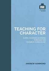 9781909717343-1909717347-Teaching for Character (The Invisible Curriculum)