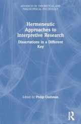 9780367686895-0367686899-Hermeneutic Approaches to Interpretive Research: Dissertations In a Different Key (Advances in Theoretical and Philosophical Psychology)