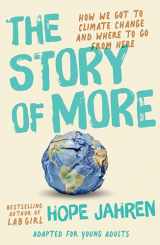 9780593381120-0593381122-The Story of More (Adapted for Young Adults): How We Got to Climate Change and Where to Go from Here