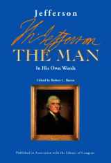 9781555914264-1555914268-Jefferson the Man: In His Own Words