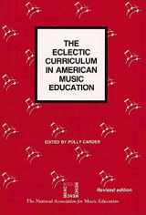 9780940796034-0940796031-Eclectic Curriculum in American Music Education: Contributions of Dalcroze, Kodaly, & Orff