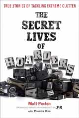 9780399536656-0399536655-The Secret Lives of Hoarders: True Stories of Tackling Extreme Clutter