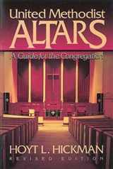 9780687005628-0687005620-United Methodist Altars: A Guide for the Congregation (Revised Edition)