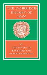 9780521200929-052120092X-The Cambridge History of Iran, Volume 3: The Seleucid, Parthian and Sasanid Periods, Part 1 of 2