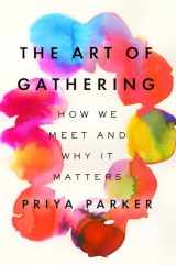 9781594634925-1594634920-The Art of Gathering: How We Meet and Why It Matters