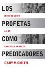 9781433677779-1433677776-Los Profetas como Predicadores: Introduccion a los Profetas Hebreos (Spanish Edition)