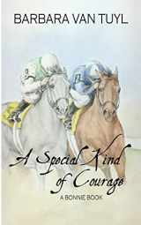 9781480030282-1480030287-A Special Kind of Courage: A Bonnie Book (The Bonnie Books)