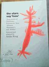 9780795701757-0795701756-The Stars Say 'Tsau': Xam Poetry Of Dia! Kwain, !kweiten-ta-//ken, /A!kunta, /Hankass'o and //Kabbo