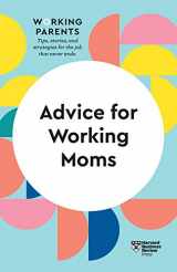 9781647820947-1647820944-Advice for Working Moms (HBR Working Parents Series)